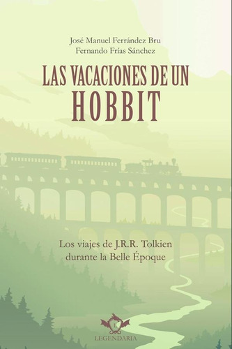 Imagen 1 de 5 de Las Vacaciones De Un Hobbit - Fernando  Frías Sánchez