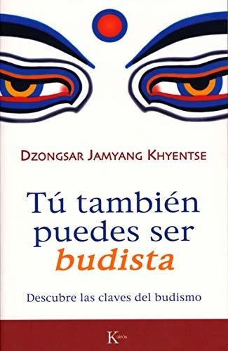 Tu Tambien Puedes Ser Budista - Jamyang Khyentse Dzongsar