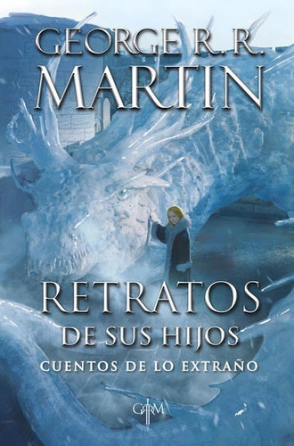 Retratos De Sus Hijos - George R. R. Martin - Nuevo