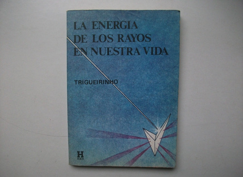 La Energía De Los Rayos En Nuestra Vida - Triguerinho - Kier