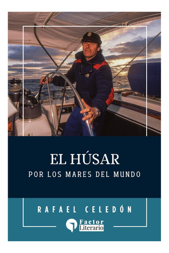 Libro: El Húsar Por Los Mares Del Mundo (spanish Edition)