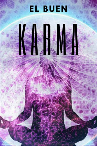 Libro: El Buen Karma: Atrae Energía Positiva A Tu Vida! (spa
