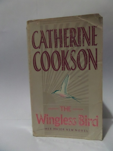 The Wingless Bird - Catherine Cookson