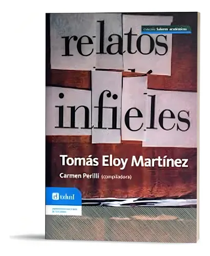 Relatos Infieles - Tomás Eloy Martínez