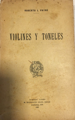 Libro Antiguo Violines Y Toneles Roberto J. Payró