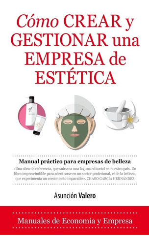 Como Crear Y Gestionar Una Empresa De Estetica - Asuncion Va