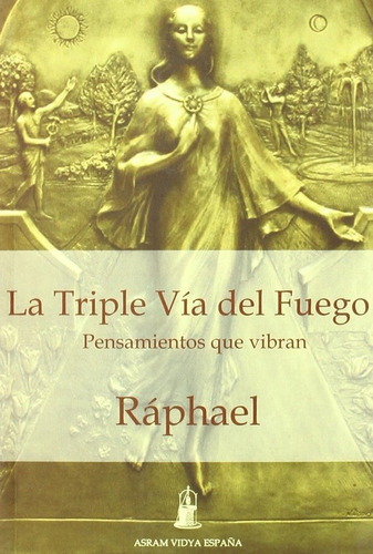 La Triple Via Del Fuego - Raphael