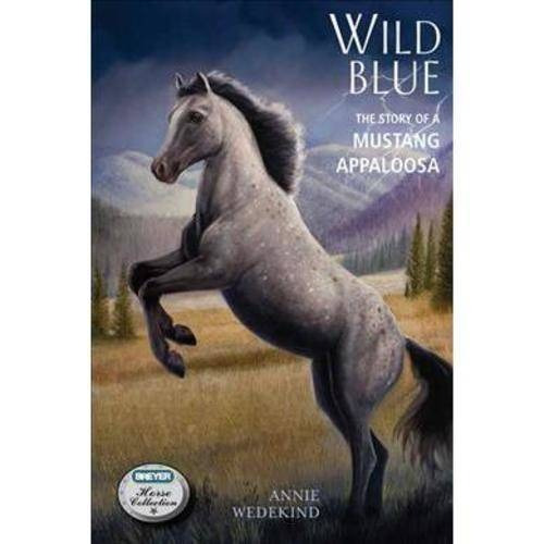 Wild Blue: La Historia De Un Mustang Appaloosa