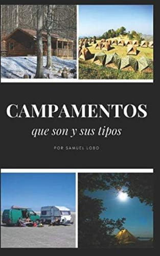 Libro:  Campamentos: Que Son Y Sus Tipos (spanish Edition)