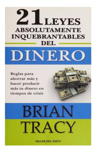 21 Leyes Absolutamente Inquebrantables Del Dinero