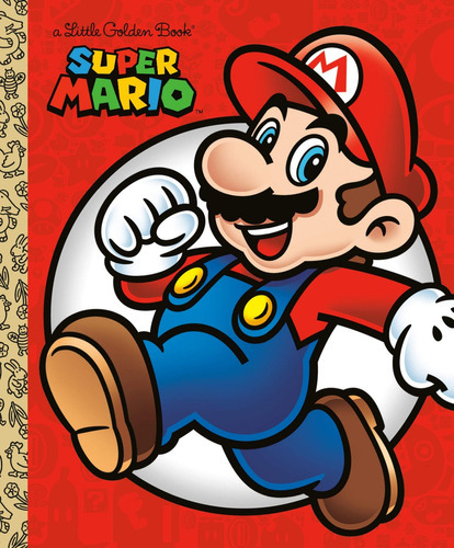 Super Mario: A Little Golden Book, De Steve Foxe. Serie Little Golden Book, Vol. Único. Editorial Disney Books, Tapa Dura, Edición Original En Inglés, 2008