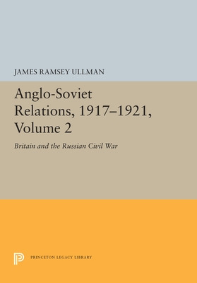 Libro Anglo-soviet Relations, 1917-1921, Volume 2: Britai...