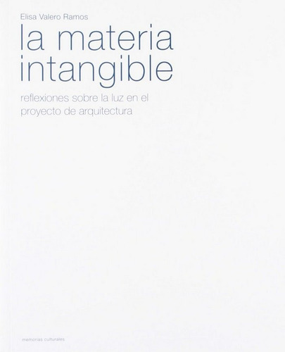 La Materia Intangible: Reflexiones Sobre La Luz En En Pro...