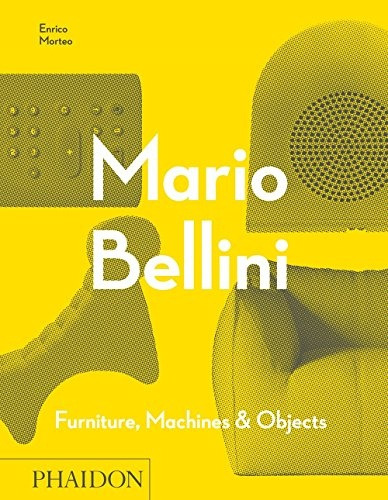 Mario Bellini: FURNITURE, MACHINES & OBJECTS, de Enrico Morteo. Editorial Phaidon, tapa blanda, edición 1 en inglés