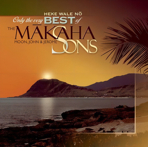 Cd Heke Wale No Only The Very Best Of The Makaha Sons - The