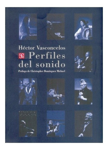 Perfiles Del Sonido, De Héctor Vasconcelos., Vol. N/a. Editorial Fondo De Cultura Económica, Tapa Dura En Español, 2004