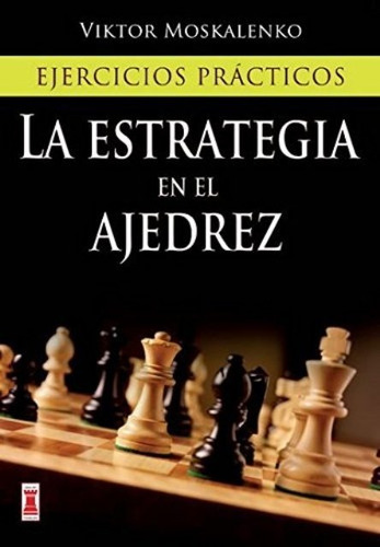 La Estrategia En El Ajedrez, Viktor Moskalenko, Robin Book