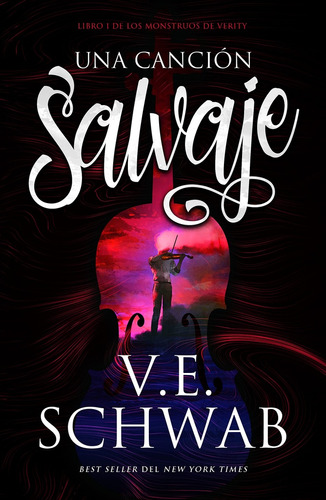 Una Canción Salvaje - Victoria Schwab