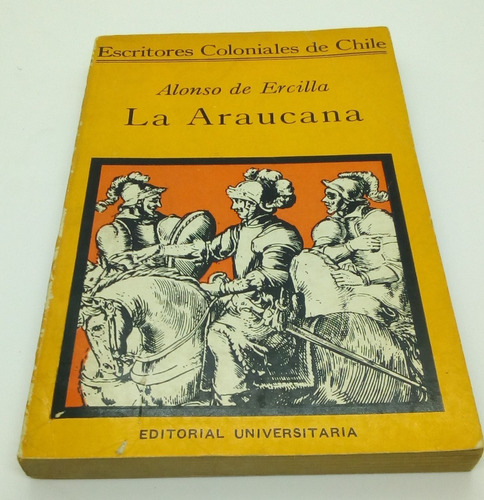 La Araucana.                              Alonso De Ercilla.