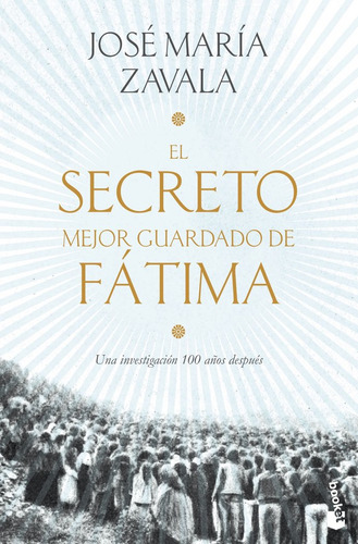 El Secreto Mejor Guardado De Fãâ¡tima, De Zavala, José María. Editorial Booket, Tapa Blanda En Español