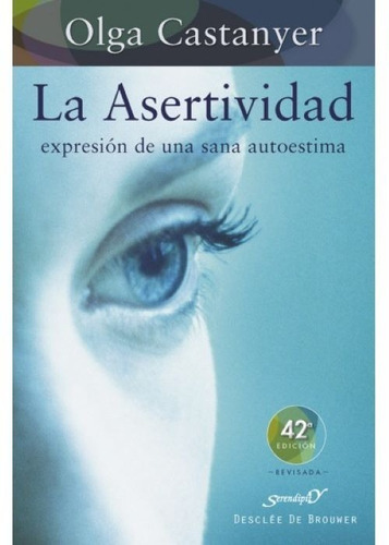 La Asertividad: Expresión De Una Sana Autoestima 42 Ed. 2020