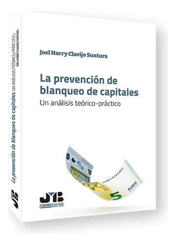 La Prevencion De Blanqueo De Capitales - Clavijo Suntura, Jo