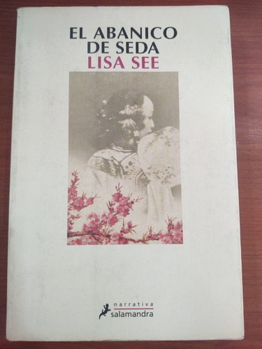 El Abanico De Seda. Lisa See 