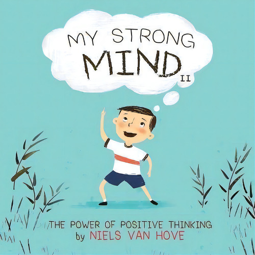 My Strong Mind Ii : The Power Of Positive Thinking, De Niels Van Hove. Editorial Truebridges Media, Tapa Blanda En Inglés