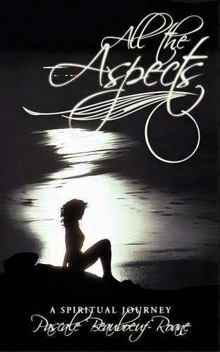 All The Aspects, De Pascale Beauboeuf-roane. Editorial Authorhouse, Tapa Blanda En Inglés