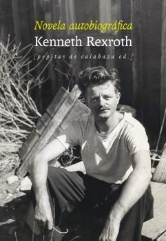 Novela Autobiografica - Rexroth Kenneth