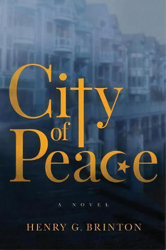City Of Peace, De Henry G Brinton. Editorial Koehler Books, Tapa Blanda En Inglés