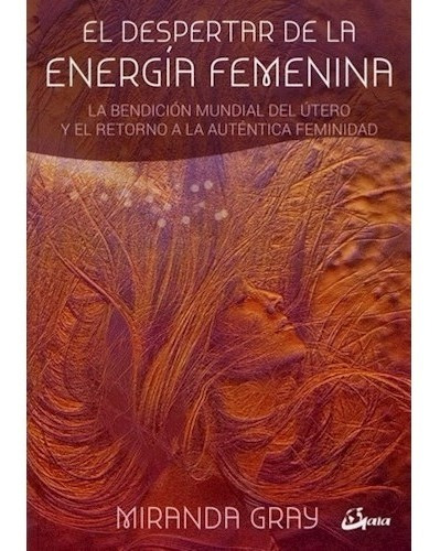 Libro Despertar De La Energia Femenina - Gray Miranda