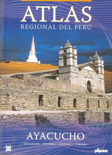 Atlas Regional Del Perú - Ayacucho - Diario El Popular