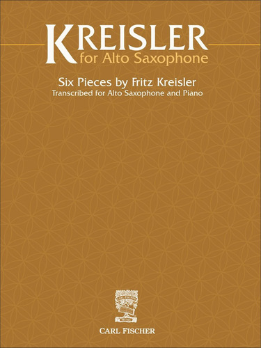 Kreisler For Alto Saxophone, Transcribed For Alto Saxophone
