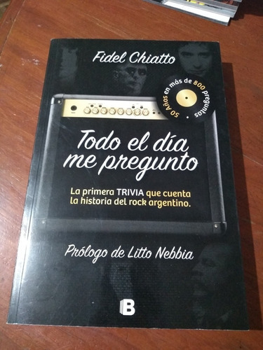 Todo El Día Me Preguntó Fidel Chiato Trivia Rock Argentino