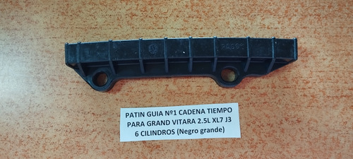 Patín Guía N°1 Cadena De Tiempo Grand Vitara 2.5/2.7 6 Cil.