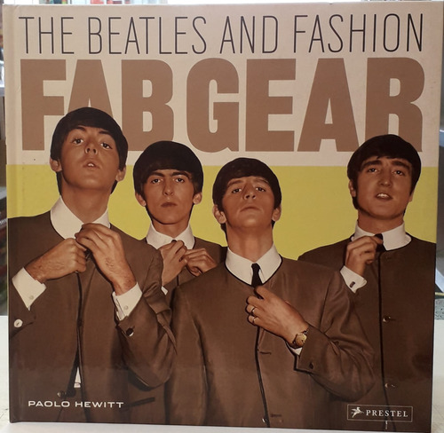The Beatles And Fahion Fab Gear - Paolo Hewitt 