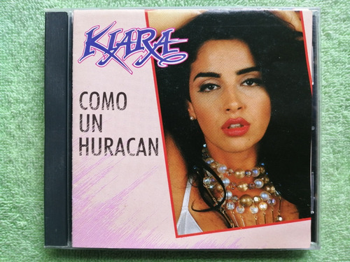 Eam Cd Kiara Como Un Huracan 1992 Su Tercer Album Th Rodven