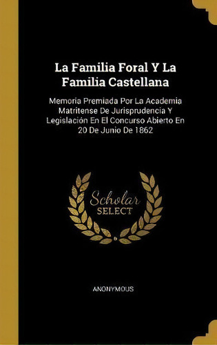 La Familia Foral Y La Familia Castellana, De Anonymous. Editorial Wentworth Press, Tapa Dura En Español