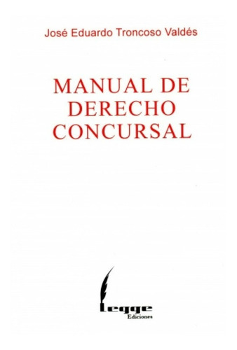 Manual De Derecho Concursal / José Troncoso Valdés
