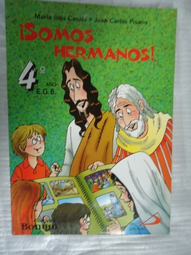 Somos Hermanos 4 Egb - Maria Casala - Juan Pisano - Bonum (Usado)