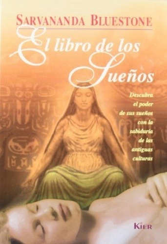 El Libro De Los Sueños, De Sarvananda Bluestone. Editorial Kier, Tapa Blanda, Edición 2015 En Español, 2015