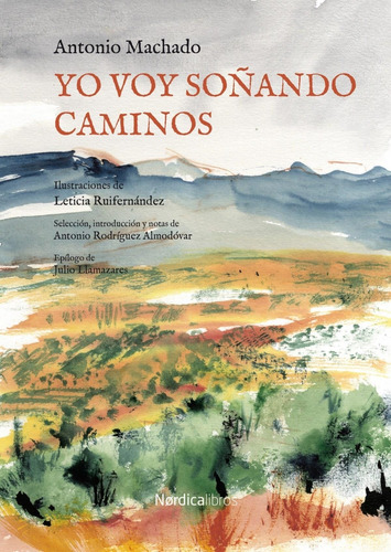 Yo Voy Soñando Caminos - Antonio Machado - Nordica