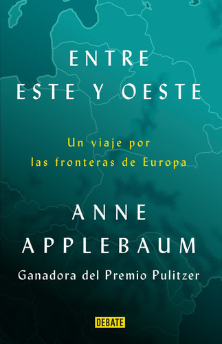 Libro Entre Este Y Oeste - Anne Applebaum