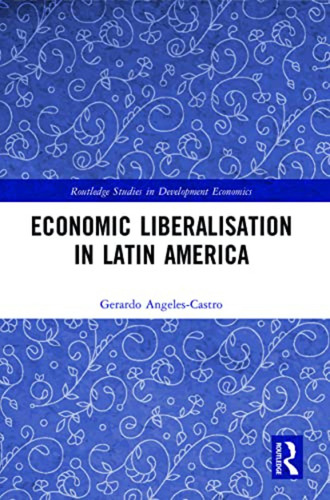 Economic Liberalisation In Latin America (routledge Studies 