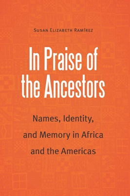 Libro In Praise Of The Ancestors: Names, Identity, And Me...