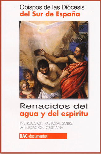 Renacidos Del Agua Y Del Espiritu - Obispos De Las Provin...