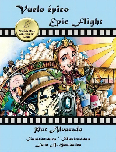 Vuelo Epico * Epic Flight, De Pat Alvarado. Editorial Piggy Press Books, Tapa Dura En Español