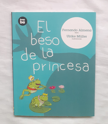 El Beso De La Princesa Fernando Almena Libro Original Oferta