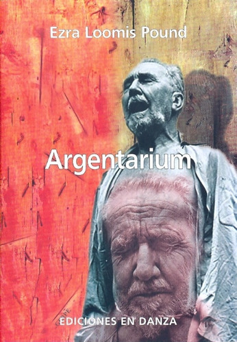 Argentarium, De Ezra Loomis Pound. Editorial Ediciones En Danza, Edición 1 En Español